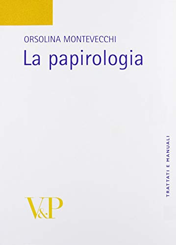 La papirologia (Università/Tratt. man./Lett. greca e lat.) von Vita e Pensiero