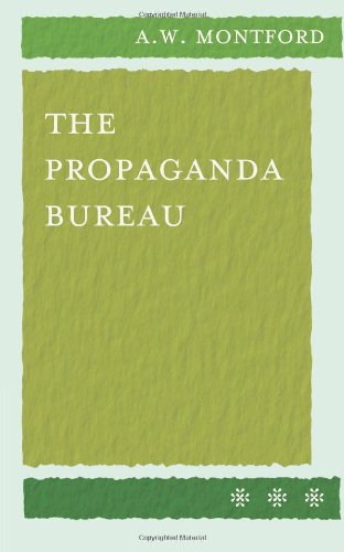 The Propaganda Bureau The Propaganda Bureau von CreateSpace Independent Publishing Platform