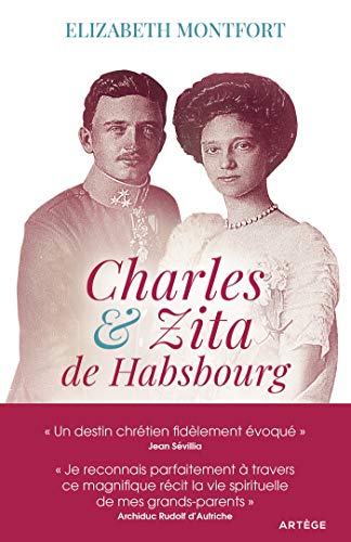 Charles et Zita de Habsbourg: Itinéraire spirituel d'un couple Charles et Zita de Habsbourg: Itinéraire spirituel d'un couple von ARTEGE