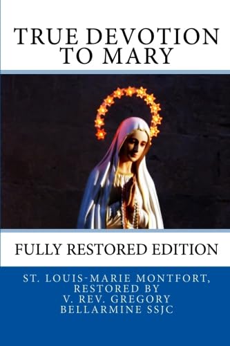 True Devotion to Mary: Fully Restored Edition von Christian Books Today Ltd