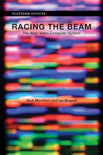 Racing the Beam: The Atari Video Computer System (Platform Studies) von MIT Press