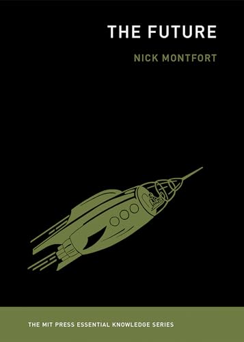 The Future (The MIT Press Essential Knowledge series) von MIT Press