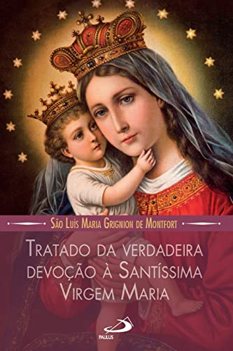 Tratado da verdadeira devoção a Santissima Virgem Maria Tratado da verdadeira devoção a Santissima Virgem Maria von BOD IMPRINT 1 (SINGLE OR GROUP