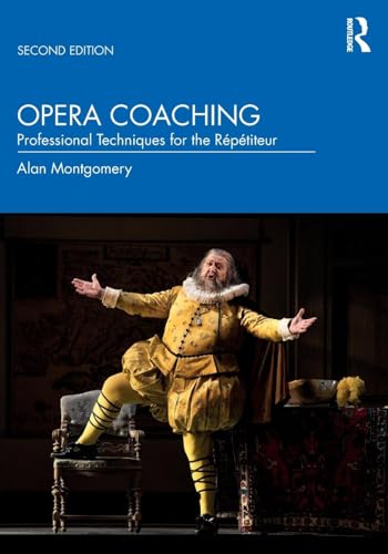 Opera Coaching: Professional Techniques for the Répétiteur von Routledge