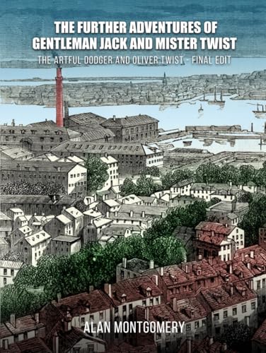 The Further Adventures of Gentleman Jack and Mr. Twist: The Artful Dodger and Oliver Twist von Independently published