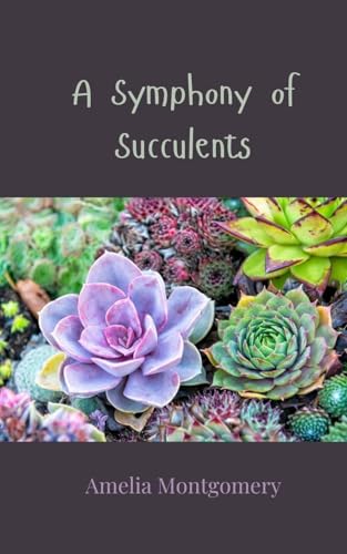 A Symphony of Succulents A Symphony of Succulents von Creative Arts Management OÜ