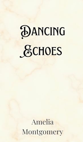 Dancing Echoes Dancing Echoes von Creative Arts Management OÜ