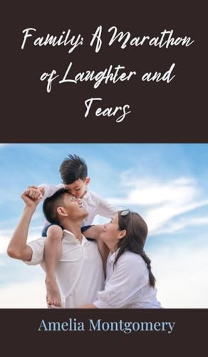 Family: A Marathon of Laughter and Tears von Creative Arts Management OÜ