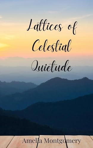 Lattices of Celestial Quietude Lattices of Celestial Quietude von Creative Arts Management OÜ