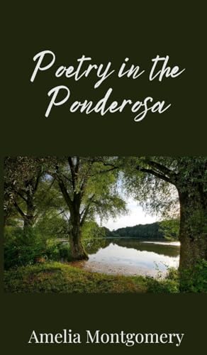 Poetry in the Ponderosa Poetry in the Ponderosa von Creative Arts Management OÜ