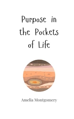 Purpose in the Pockets of Life von Creative Arts Management OÜ