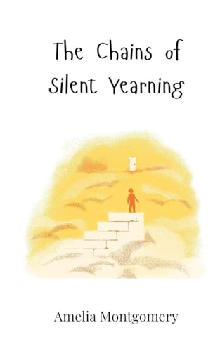 The Chains of Silent Yearning The Chains of Silent Yearning von Creative Arts Management OÜ