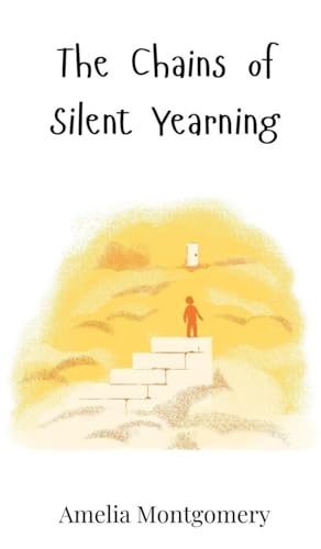 The Chains of Silent Yearning The Chains of Silent Yearning von Creative Arts Management OÜ