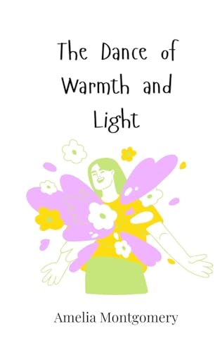 The Dance of Warmth and Light The Dance of Warmth and Light von Creative Arts Management OÜ