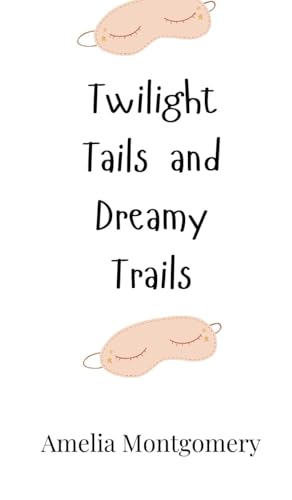 Twilight Tails and Dreamy Trails Twilight Tails and Dreamy Trails von Creative Arts Management OÜ