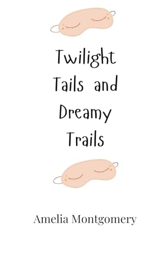Twilight Tails and Dreamy Trails Twilight Tails and Dreamy Trails von Creative Arts Management OÜ