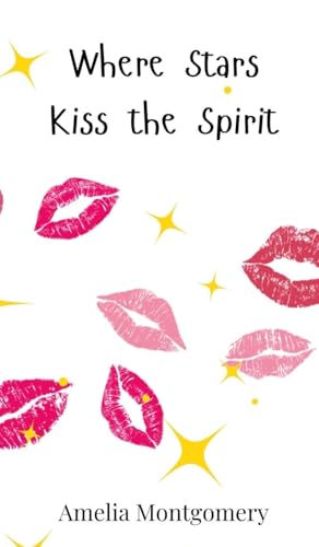 Where Stars Kiss the Spirit Where Stars Kiss the Spirit von Creative Arts Management OÜ