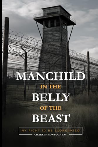 Manchild in the Belly of the Beast: My Fight to be Exonerated von The American Book Publishing