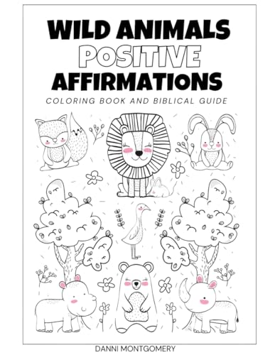 Biblical "I Am" Affirmations Coloring Book And Scripural Guide Featuring Wild Animals von Staten House