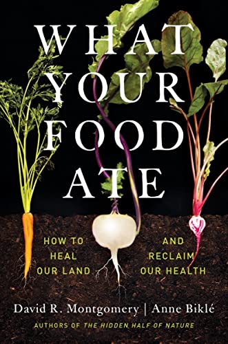 What Your Food Ate: How to Heal Our Land and Reclaim Our Health von W. W. Norton & Company