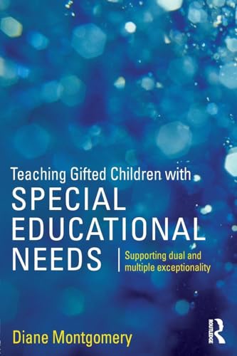 Teaching Gifted Children with Special Educational Needs: Supporting dual and multiple exceptionality Teaching Gifted Children with Special Educational Needs: Supporting dual and multiple exceptionality von Routledge