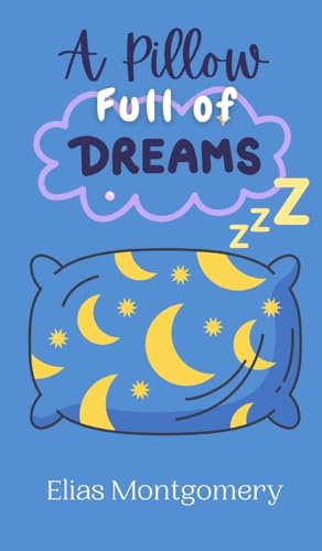 A Pillow Full of Dreams A Pillow Full of Dreams von Creative Arts Management OÜ