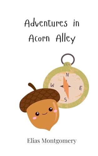 Adventures in Acorn Alley Adventures in Acorn Alley von Creative Arts Management OÜ