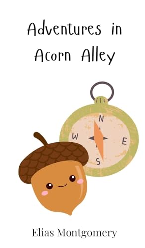 Adventures in Acorn Alley Adventures in Acorn Alley von Creative Arts Management OÜ