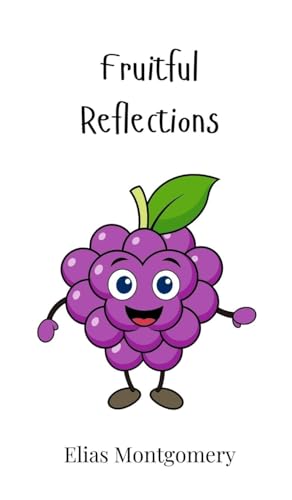 Fruitful Reflections Fruitful Reflections von Creative Arts Management OÜ