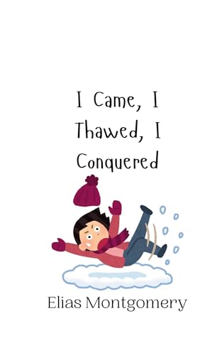 I Came, I Thawed, I Conquered von Creative Arts Management OÜ