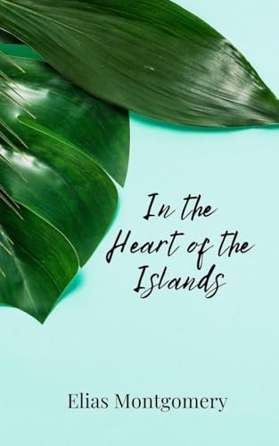 In the Heart of the Islands In the Heart of the Islands von Creative Arts Management OÜ