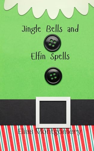 Jingle Bells and Elfin Spells von Creative Arts Management OÜ