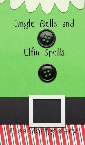 Jingle Bells and Elfin Spells von Creative Arts Management OÜ