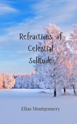 Refractions of Celestial Solitude von Creative Arts Management OÜ
