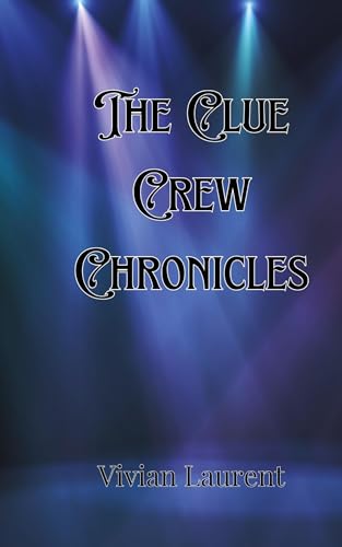 The Clue Crew Chronicles The Clue Crew Chronicles von Creative Arts Management OÜ