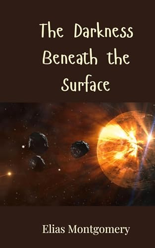 The Darkness Beneath the Surface The Darkness Beneath the Surface von Creative Arts Management OÜ