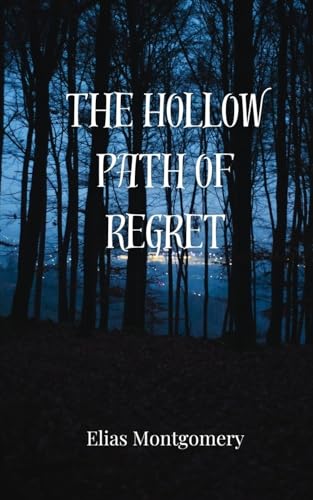 The Hollow Path of Regret The Hollow Path of Regret von Creative Arts Management OÜ