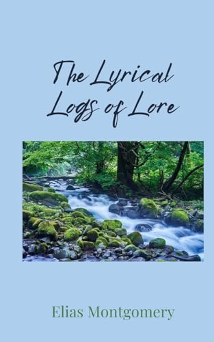 The Lyrical Logs of Lore The Lyrical Logs of Lore von Creative Arts Management OÜ