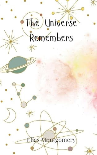 The Universe Remembers von Creative Arts Management OÜ
