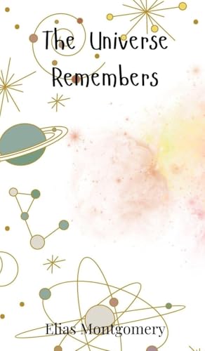 The Universe Remembers von Creative Arts Management OÜ
