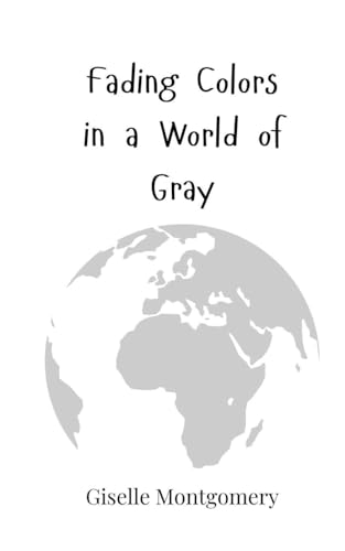 Fading Colors in a World of Gray von Creative Arts Management OÜ