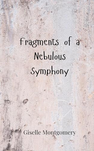 Fragments of a Nebulous Symphony von Creative Arts Management OÜ
