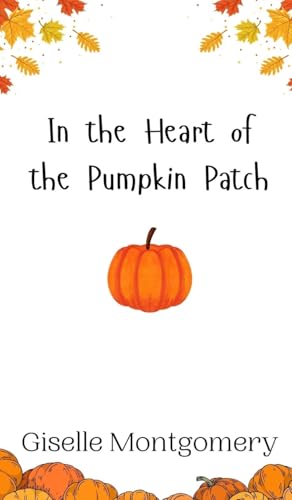 In the Heart of the Pumpkin Patch von Creative Arts Management OÜ