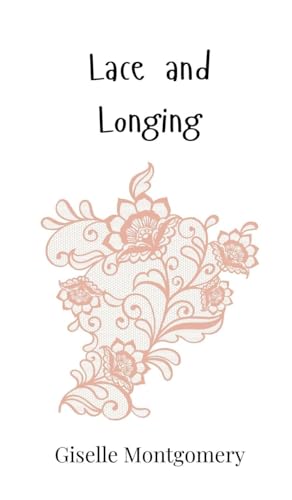 Lace and Longing