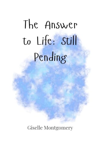 The Answer to Life: Still Pending von Creative Arts Management OÜ