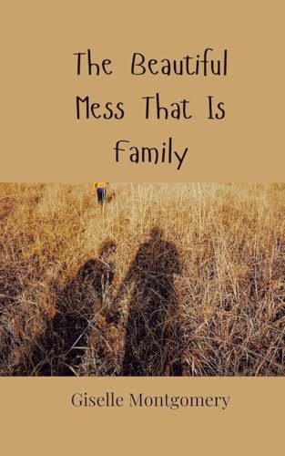 The Beautiful Mess That Is Family von Creative Arts Management OÜ