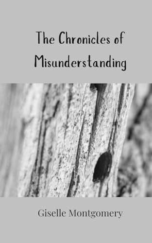 The Chronicles of Misunderstanding von Creative Arts Management OÜ