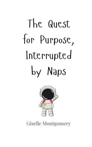 The Quest for Purpose, Interrupted by Naps von Creative Arts Management OÜ