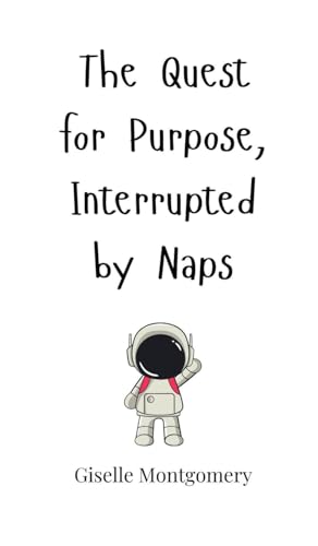 The Quest for Purpose, Interrupted by Naps von Creative Arts Management OÜ