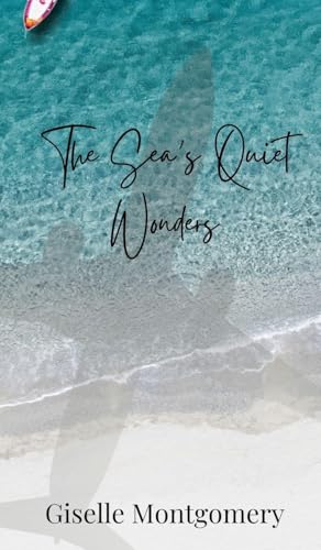 The Sea's Quiet Wonders